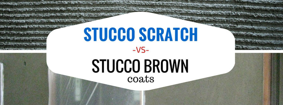 Stucco Scratch Coat vs Brown Coat