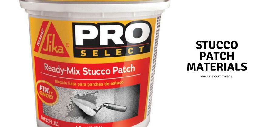 Stucco Patch Materials, What;s Out There